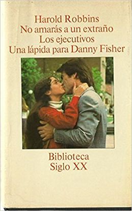 NO AMARS A UN EXTRAO ; LOS EJECUTIVOS ; UNA LPIDA PARA DANNY FISHER