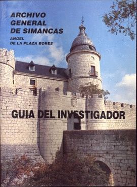 ARCHIVO GENERAL DE SIMANCAS. GUA DEL INVESTIGADOR