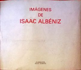 IMÁGENES DE ISAAC ALBÉNIZ