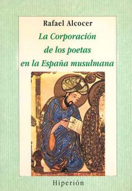LA CORPORACIN DE LOS POETAS EN LA ESPAA MUSULMANA