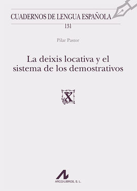 LA DEIXIS LOCATIVA Y EL SISTEMA DE LOS DEMOSTRATIVOS