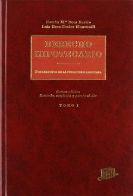 DERECHO HIPOTECARIO. FUNDAMENTOS DE LA PUBLICIDAD REGISTRAL  8  EDICIN. TOMOS I, II, III, IV, V (5 TOMOS)