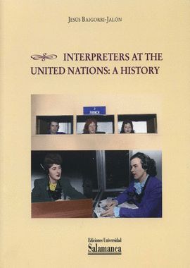 INTERPRETERS AT THE UNITED NATIONS. A HISTORY