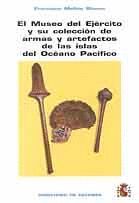 EL MUSEO DEL EJ�RCITO Y SU COLECCI�N Y ARTEFACTOS DE LAS ISLAS DEL OC�ANO PAC�FI