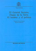 EL GENERAL SERRANO, DUQIE DE LA TORRE, EL HOMBRE Y EL POLTICO