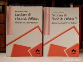 LECCIONES DE HACIENDA PBLICA (2 VS). VOL. I: EL PAPEL DEL SECTOR PBLICO. VOL. II: LA FINANCIACIN DEL SECTOR PBLICO.