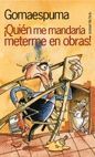 �QUI�N ME MANDAR�A METERME EN OBRAS?