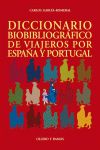 DICCIONARIO BIOBIBLIOGRFICO DE VIAJEROS POR ESPAA Y PORTUGAL