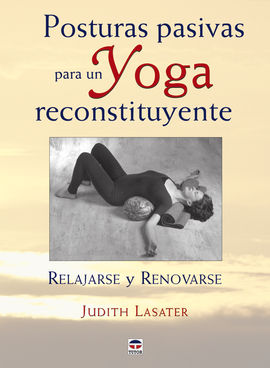 POSTURA PASIVAS PARA UN YOGA RECONSTITUYENTE