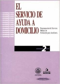 EL SERVICIO DE AYUDA A DOMICILIO : PROGRAMACIÓN DEL SERVICIO : MANUAL DE FORMACIÓN PARA AUXILIARES