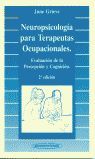 NEUROPSICOLOGA PARA TERAPEUTAS OCUPACIONALES. EVALUACIN DE LA PERCEPCIN Y COG