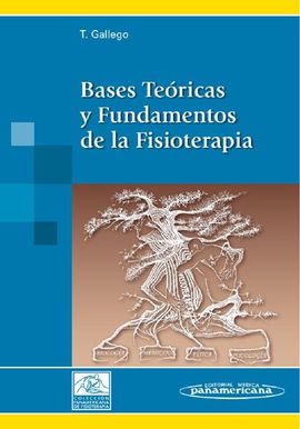 BASES TERICAS Y FUNDAMENTOS DE LA FISIOTERAPIA