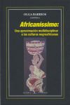 AFRICANSSIMO: UNA APROXIMACIN MULTIDISCIPLINAR A LAS CULTURAS NEGROAFRICANAS