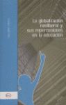 GLOBALIZACION NEOLIBERAL Y SUS REPERCUSIONES EN LA EDUCACION