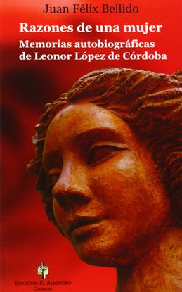 RAZONES DE UNA MUJER LEONOR LOPEZ DE CORDOBA