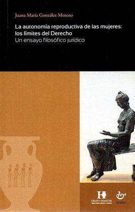 LA AUTONOMA REPRODUCTIVA DE LAS MUJERES: LOS LMITES DEL DERECHO