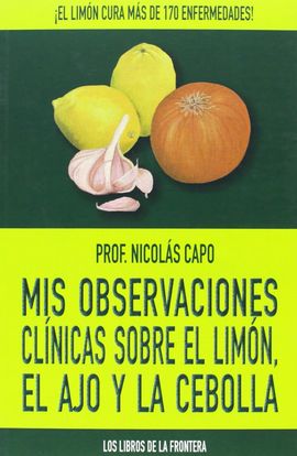 MIS OBSERVACIONES CLNICAS SOBRE EL LIMN, EL AJO Y LA CEBOLLA