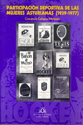 PARTICIPACI�N DEPORTIVA DE LAS MUJERES ASTURIANAS (1939-1977)