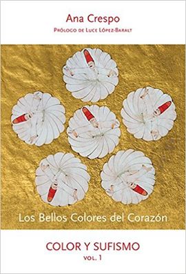 COLOR Y SUFISMO : LOS BELLOS COLORES DEL CORAZ�N-VOL1