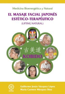 KOBIDO. EL MASAJE FACIAL JAPONS ESTTICO-TERAPUTICO 2 EDICIN