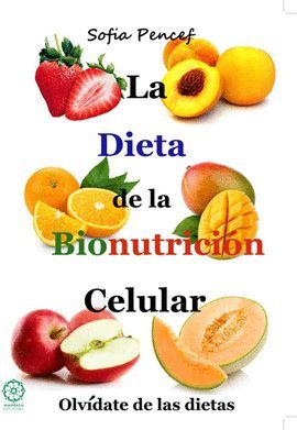 LA DIETA DE LA BIONUTRICIN CELULAR