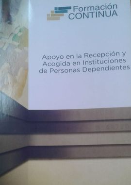 APOYO EN LA RECEPCIN Y ACOGIDA EN INSTITUCIONES DE PERSONAS DEPENDIENTES. SSCS0