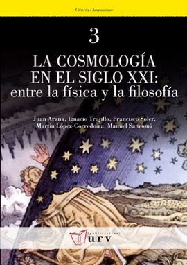 LA COSMOLOGA EN EL SIGLO XXI: ENTRE LA FSICA Y LA FILOSOFA