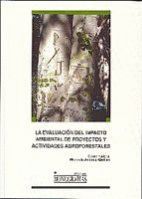 LA EVALUACI�N DEL IMPACTO AMBIENTAL DE PROYECTOS Y ACTIVIDADES AGROFORESTALES