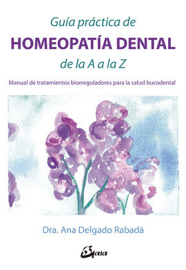 GUA PRCTICA DE HOMEOPATA DENTAL DE LA A A LA Z