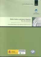 MALOS TRATOS A PERSONAS MAYORES:GUIA DE ACTUACI�N