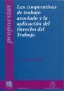 LAS COOPERATIVAS DE TRABAJO ASOCIADO Y LA APLICACI�N DEL DERECHO DEL TRABAJO