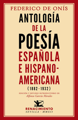 ANTOLOGA DE LA POESA ESPAOLA E HISPANOAMERICANA (1882-1932)