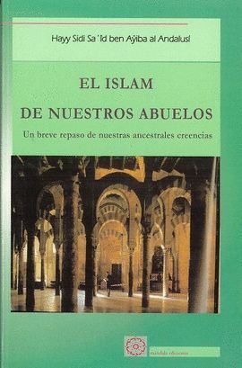 EL ISLAM DE NUESTROS ABUELOS.