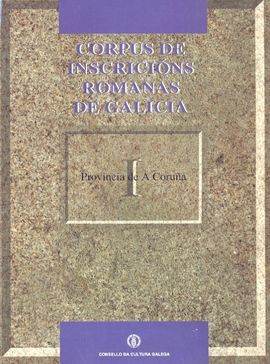 CORPUS DE INSCRICINS ROMANAS DE GALICIA