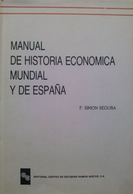 MANUAL HISTORIA ECONMICA MUNDIAL Y DE ESPAA