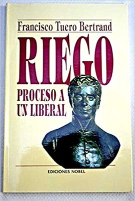 RIEGO, PROCESO A UN LIBERAL