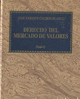 DERECHO DEL MERCADO DE VALORES. (T.1)