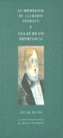 LA IMPORTANCIA DE LLAMARSE ERNESTO ; UNA MUJER SIN IMPORTANCIA