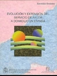 EVOLUCION Y EXTENSION DEL SERVICIO DE AYUDA A DOMICILIO EN ESPAA
