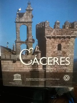 CCERES, CIUDAD PATRIMONIO DE LA HUMANIDAD DE ESPAA