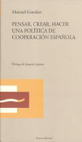 PENSAR, CREAR, HACER UNA POLITICA DE COOPERACION ESPAOLA