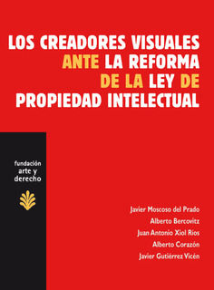 LOS CREADORES VISUALES ANTE LA REFORMA DE LA LEY DE PROPIEDAD INTELECTUAL