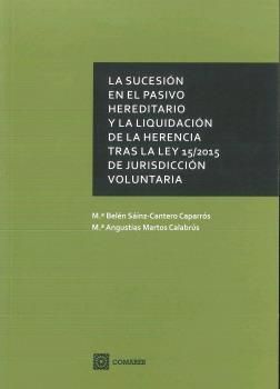 SUCESION EN EL PASIVO HEREDITARIO Y LA LIQUIDACION DE LA HERENCIA TRAS LA LEY 15