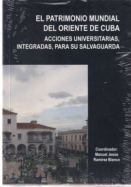 EL PATRIMONIO MUNDIAL DEL ORIENTE DE CUBA (2 TOMOS)