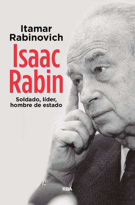 ISAAC RABIN. SOLDADO, LDER, HOMBRE DE ESTADO
