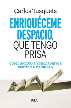 ENRIQUCEME DESPACIO, QUE TENGO PRISA