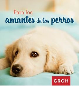 PARA LOS AMANTES DE LOS PERROS