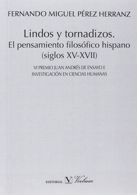 LINDOS Y TORNADIZOS. EL PENSAMIENTO FILOSFICO HISPANO (SIGLOS XV-XVII)