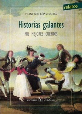 HISTORIAS GALANTES. MIS MEJORES CUENTOS