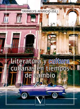 LITERATURA Y CULTURA CUBANAS EN TIEMPOS DE CAMBIO